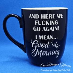 And Here We Fucking Go Again! I Mean... Good Morning - Black Gloss