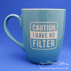 Caution I Have No Filter - Blue