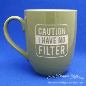 Caution I Have No Filter - Green