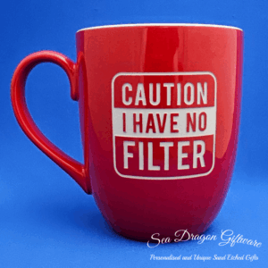 Caution I Have No Filter - Red