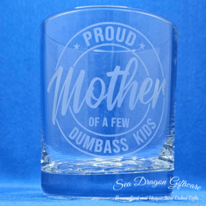 Proud Mother Of A Few Dumbass Kids