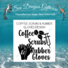 Coffee, Scrubs & Rubber Gloves