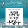 Nurse Life #3 - Nurses Don't Cry We Wine